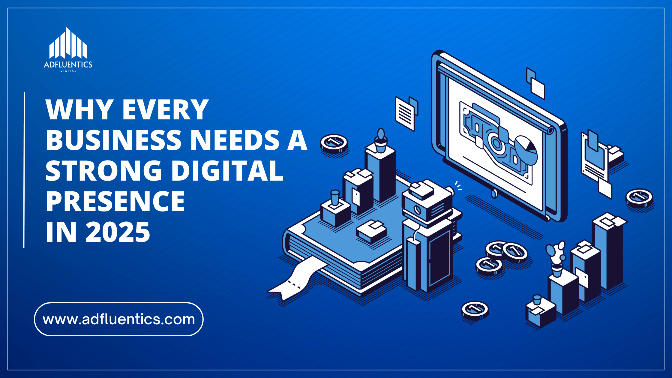 Business Needs a Strong Digital Presence